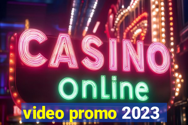 video promo 2023